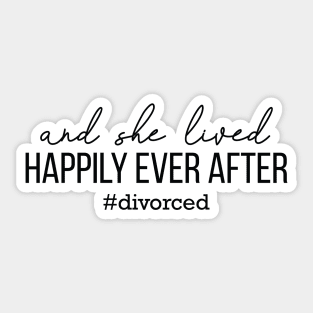 Divorced and Happy! Sticker